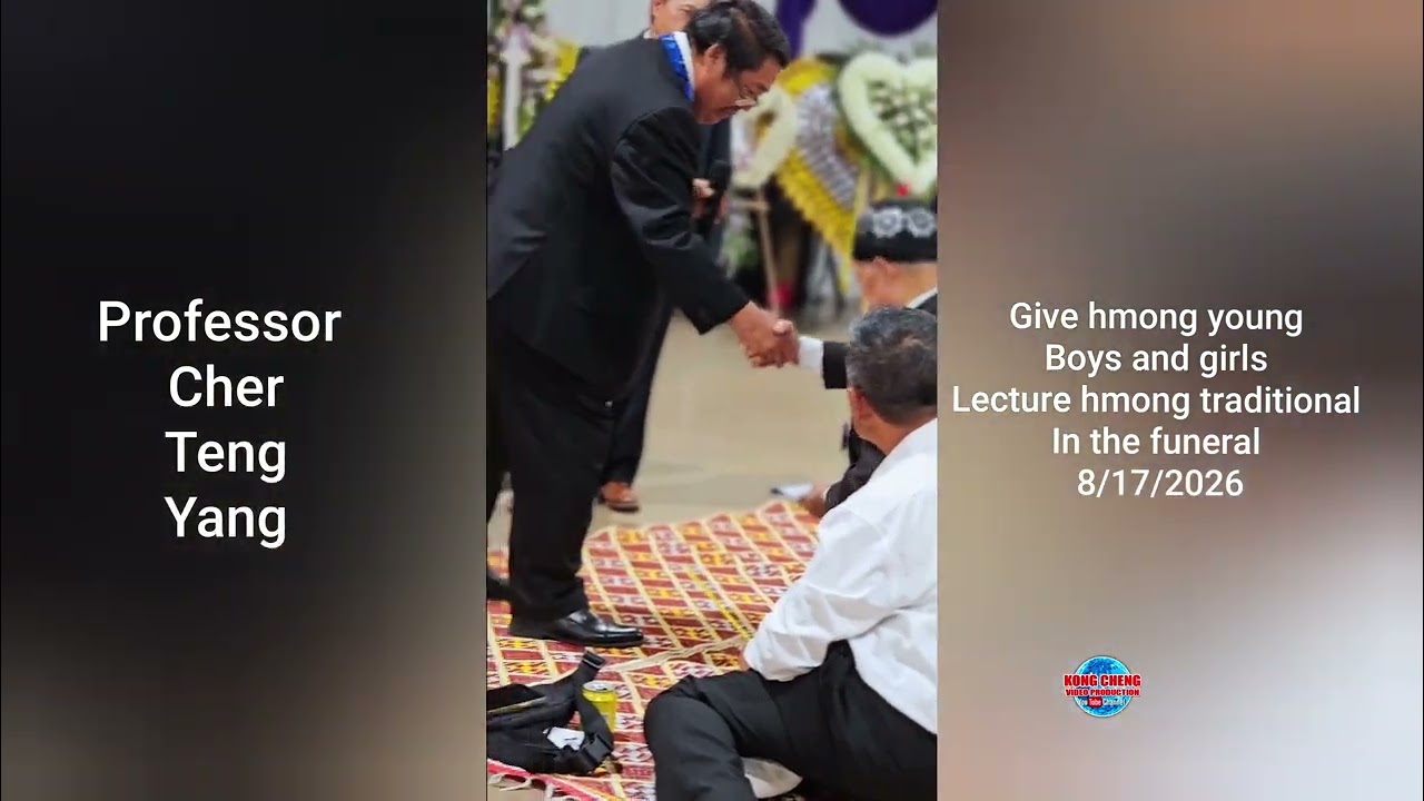 Professor Cher Teng Yang lecture hmong traditional in a funeral  8/17/2026