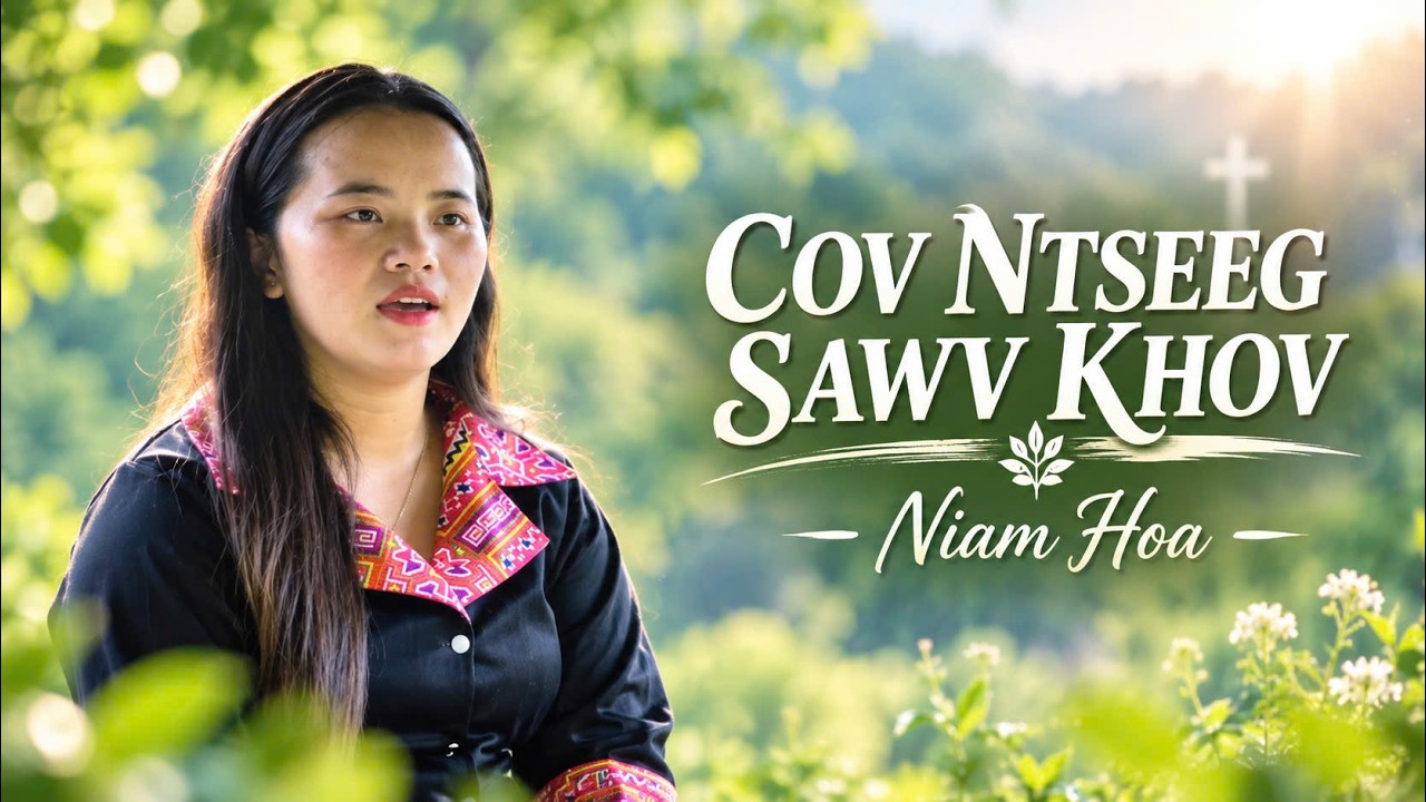 COV NTSEEG SAWV KHOV || NIAM HOA & NIAM TSHUAV NUM NKAUJ TRAWM  TSHIAB 2026