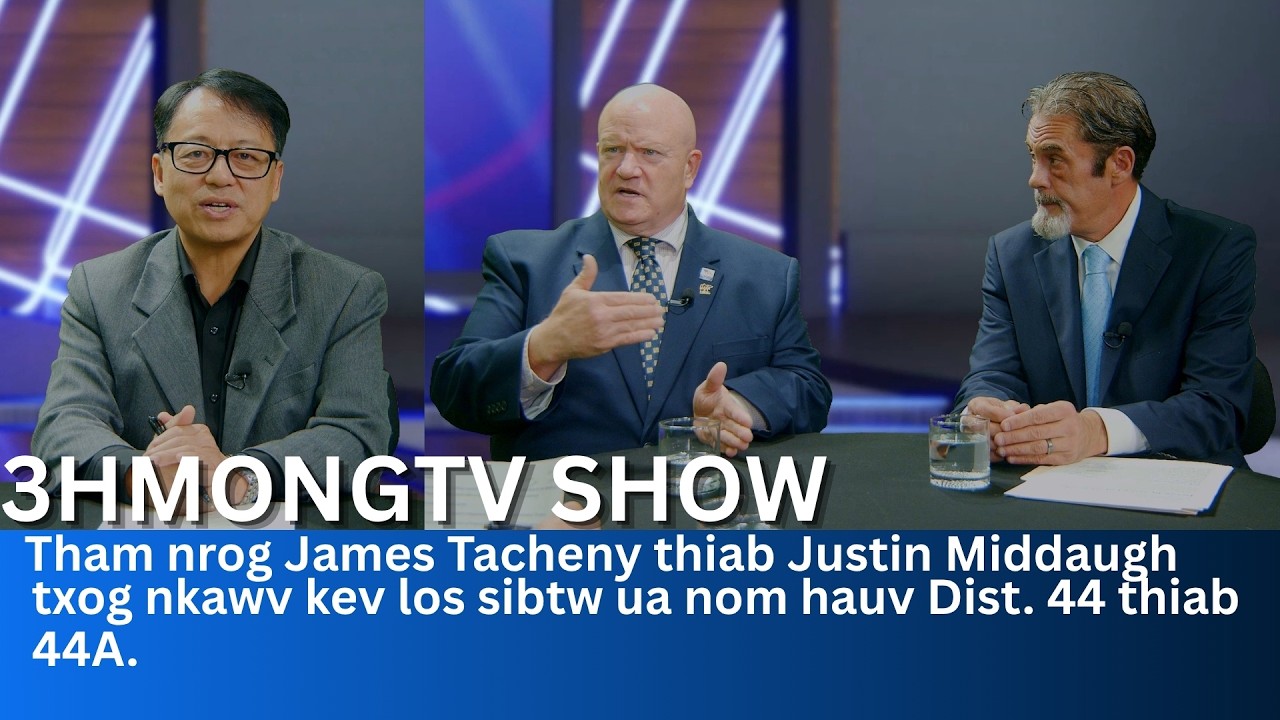 🔴3HMONGTV Show | Tham nrog James Tacheny thiab Justin Middaugh  los sibtw ua nom nyob hauv Dist. 44.