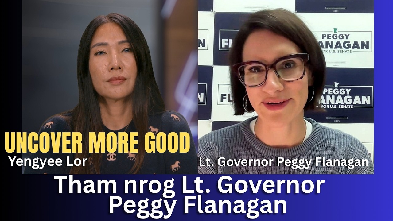 🔴Uncover More Good | Tham nrog Lt. Governor Peggy Flanagan txog  nws kev sib tw ua US Senator.